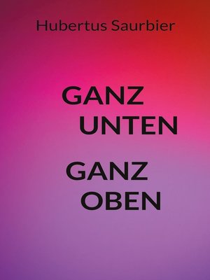 cover image of Ganz unten ganz oben